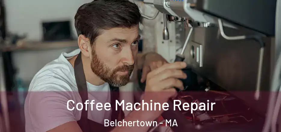 Coffee Machine Repair Belchertown - MA
