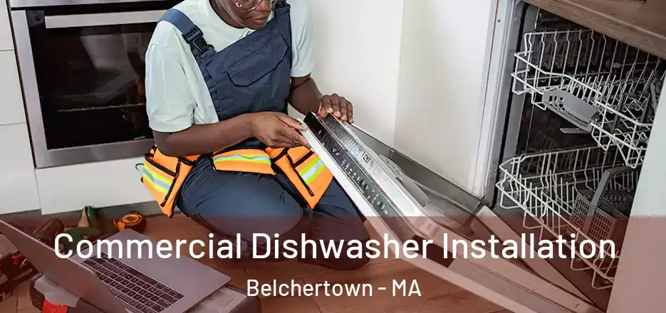 Commercial Dishwasher Installation Belchertown - MA