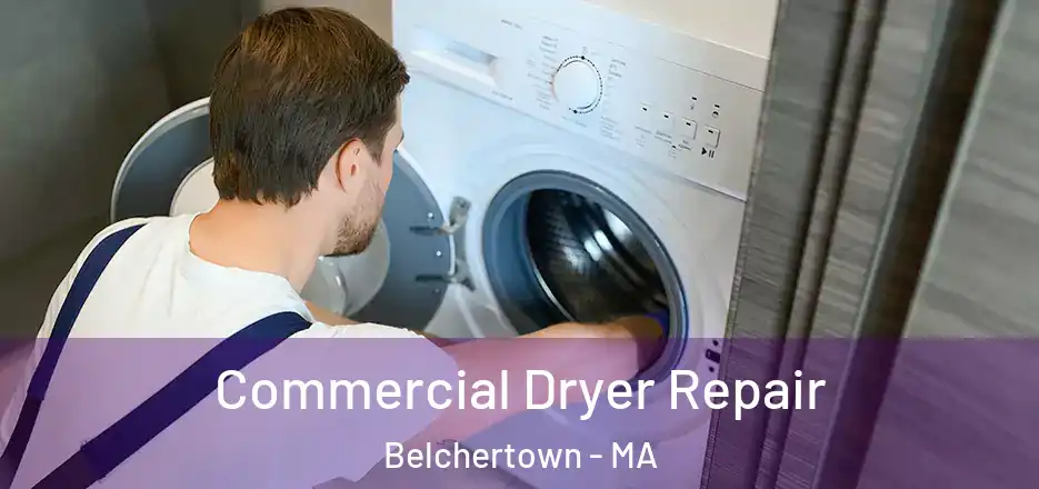 Commercial Dryer Repair Belchertown - MA
