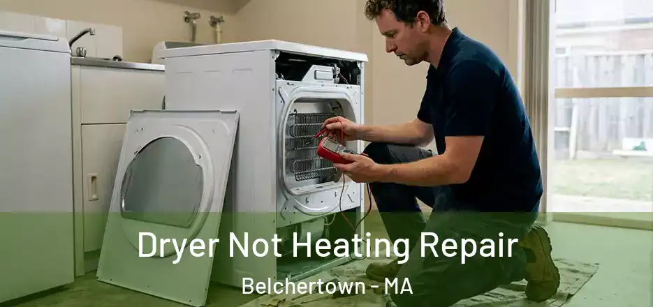 Dryer Not Heating Repair Belchertown - MA