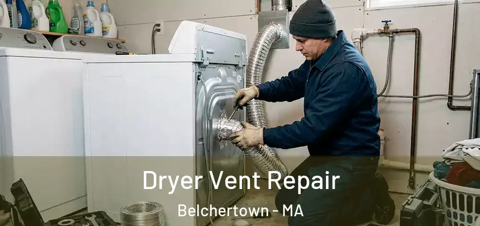 Dryer Vent Repair Belchertown - MA