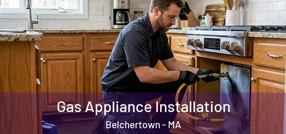 Gas Appliance Installation Belchertown - MA