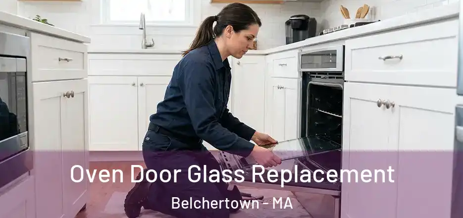 Oven Door Glass Replacement Belchertown - MA