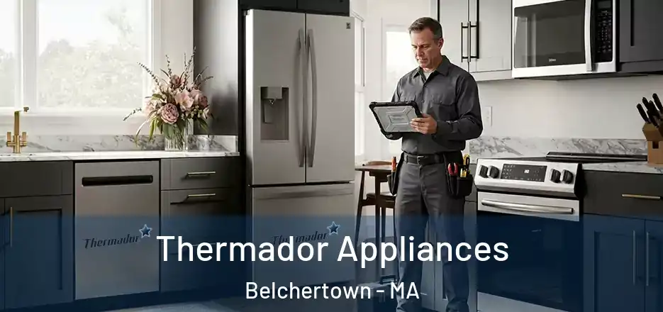 Thermador Appliances Belchertown - MA