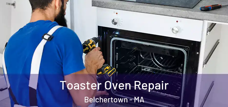 Toaster Oven Repair Belchertown - MA