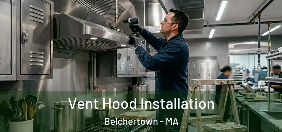 Vent Hood Installation Belchertown - MA