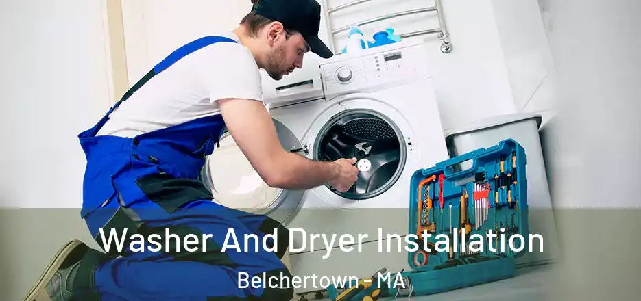 Washer And Dryer Installation Belchertown - MA